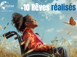 ulysse x rêves un partenariat qui exauce les vœux des enfants gravement malades